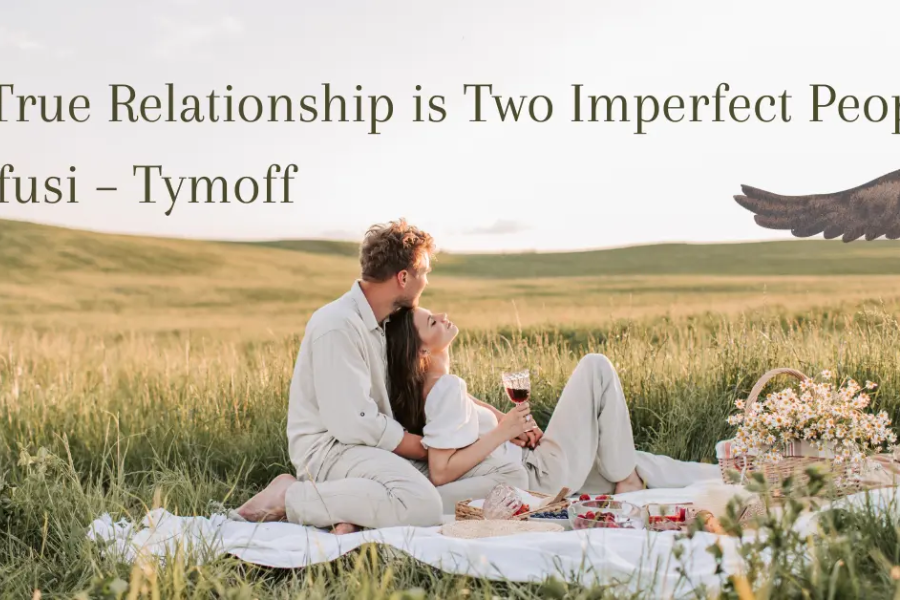 a true relationship is two imperfect people refusing - tymoff